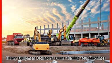 Heavy Equipment Collateral Loans Turning Your Machines into Money